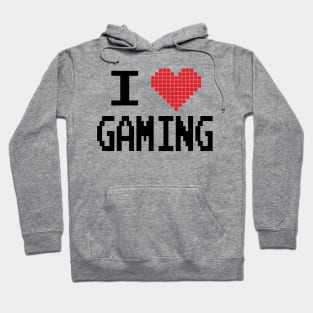 GAMER - I LOVE GAMING Hoodie